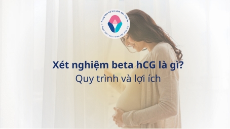 Xét nghiệm beta hCG là gì Quy trình và lợi ích
